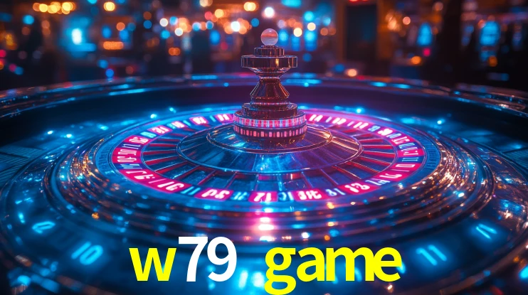 w79 game,w79game.com